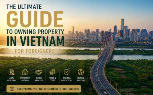 The Ultimate Guide to Owning Property in Vietnam For Foreigners