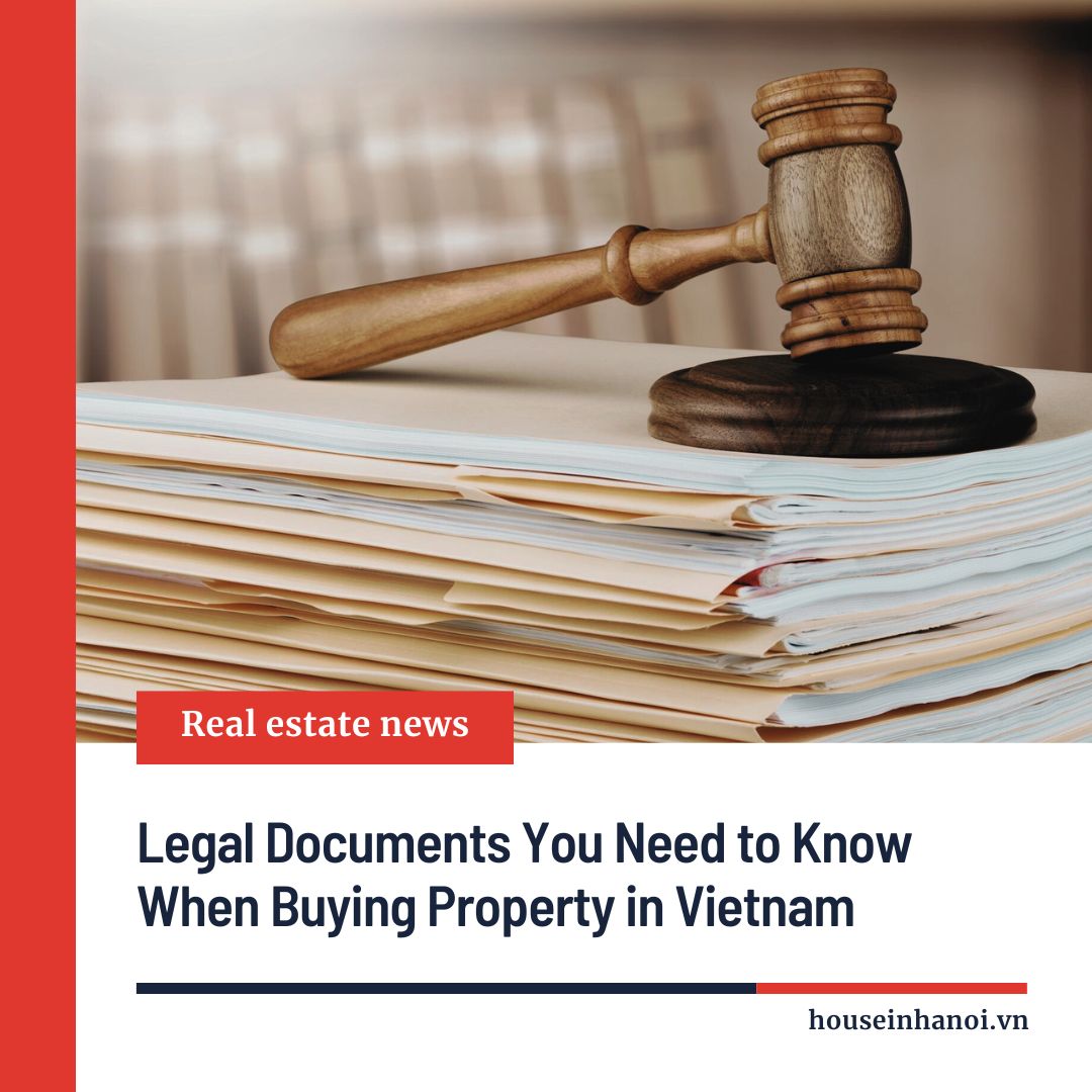 Legal Documents You Need to Know When Buying Property in Vietnam